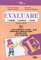 Evaluare initiala, continua, finala - Clasa a IV-a. Teste pentru Limba si literatura romana (dupa manualul Ara