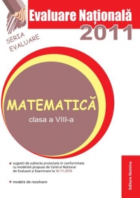 Evaluare Nationala 2011 - Matematica clasa a VIII-a (Marius Lobaza)