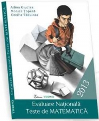 Evaluare Nationala 2013. Teste de MATEMATICA