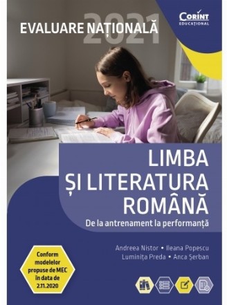 Evaluare nationala 2021. Limba si literatura romana. De la antrenament la performanta