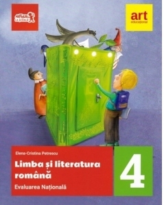 Evaluare nationala la finalul clasei a IV-a. LIMBA SI LITERATURA ROMANA. Teste si bareme