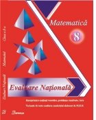 Evaluare nationala. Matematica clasa a VIII-a. Recapitulare notiuni teoretice, probleme rezolvate, teste