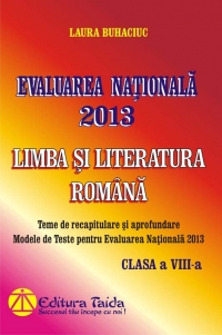 Evaluarea Nationala 2013. Limba si Literatura Romana, Clasa a VIII-a