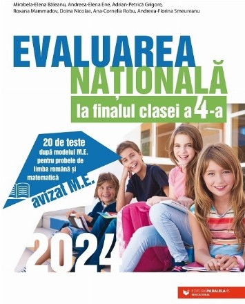 Evaluarea Nationala 2024 la finalul clasei a IV-a. 20 de teste dupa modelul M.E. pentru probele de limba romana si matematica