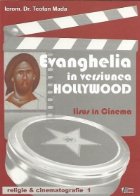 Evanghelia versiunea Hollywood Iisus Cinema