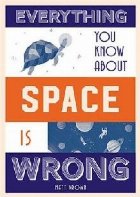 Everything You Know About Space