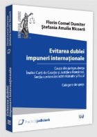 Evitarea dublei impuneri internaţionale : culegere de speţe,cauze din jurisprudenţa Înaltei Curţi de Casa