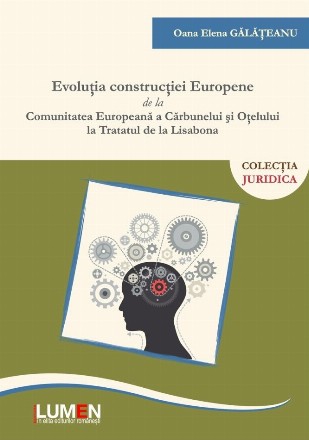 Evolutia constructiei europene de la Comunitatea Europeana a Carbunelui si Otelului la Tratatul de la Lisabona