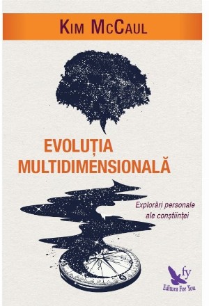 Evolutia multidimensionala. Explorari personale ale constiintei