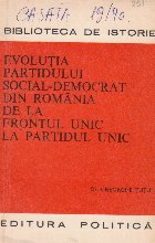 Evolutia Partidului Social-Democrat din Romania de la Frontul Unic la Partidul Unic