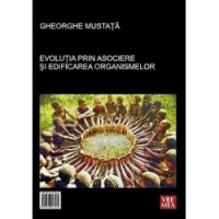 Evolutia prin asociere si edificarea organismelor The Evolution through Association and Edification of organisms