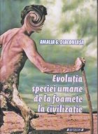 Evolutia speciei umane foamete civilizatie