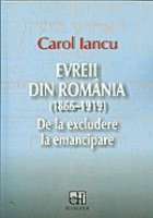 Evreii din Romania 1866-1919 - De la excludere la emancipare