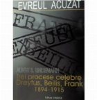 Evreul acuzat - Trei procese celebre: Dreyfus, Beilis, Frank (1894 - 1915)