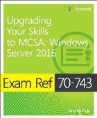 Exam Ref 743 Upgrading Your