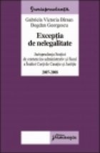 Exceptia nelegalitate 2007 2008 Jurisprudenta