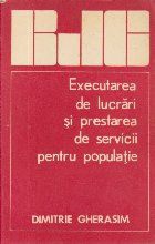 Executarea de lucrari si prestarea de servicii pentru populatie