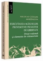 Executarea măsurilor preventive privative libertate