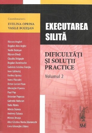 Executarea silita. Dificultati si solutii practice. Volumul 2