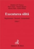 Executarea silita. Reglementare. Doctrina. Jurisprudenta. Editia 3