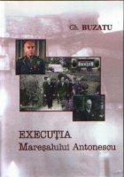 Executia Maresalului Antonescu