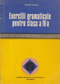 Exercitii gramaticale pentru clasa a IV-a