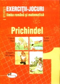 Exercitii-Jocuri limba romana si matematica clasa I. Prichindel