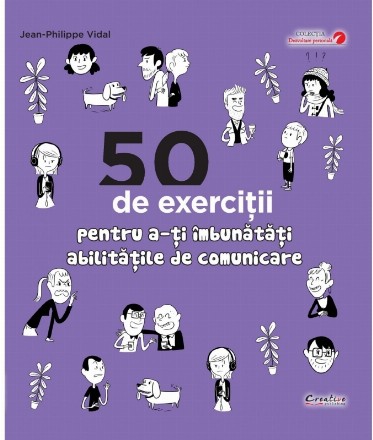 50 de exercitii pentru a-ti imbunatati abilitatile de comunicare