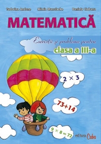 EXERCITII SI PROBLEME DE MATEMATICA PENTRU CLASA a III-a