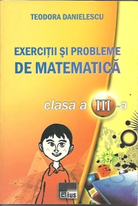 Exercitii si probleme de matematica pentru clasa a III-a