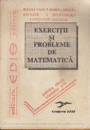 Exercitii si probleme de matematica pentru clasele I - IV