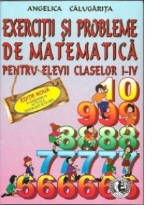 Exercitii si probleme de matematica pentru elevii claselor I-IV, Editia a V-a