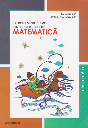 Exercitii si probleme pentru cercurile de matematica - Clasa a V-a