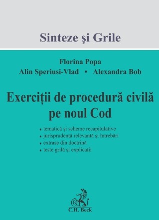 Exercitii de procedura civila pe noul Cod. Tematica si scheme recapitulative, jurisprudenta relevanta si intrebari, extrase din doctrina, teste grila si explicatii