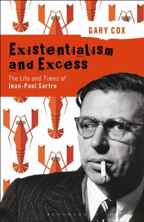 Existentialism and Excess: The Life and Times of Jean-Paul S