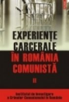 Experiente carcerale Romania comunista Volumul