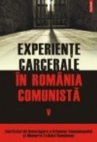 Experiente carcerale Romania comunista Volumul