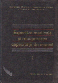 Expertiza medicala si recuperarea capacitatii de munca, Volumul I