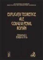 Explicatiile teoretice ale Codului penal