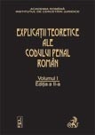 Explicatiile teoretice ale Codului penal roman. Editia 2. Volumul I (brosat)