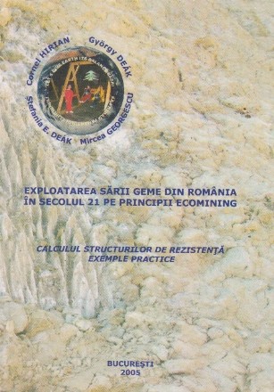 Exploatarea sarii geme din Romania in secolul 21 pe principii ECOMINING. Calculul structurilor de rezistenta. Exemple practice