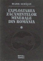 Exploatarea zacamintelor minerale din Romania