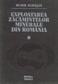 Exploatarea zacamintelor minerale din Romania, Volumele I si II