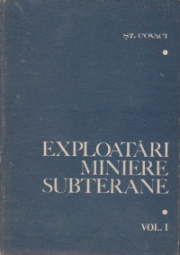 Exploatari miniere subterane, Volumul I