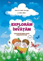 Exploram invatam Caiet interdisciplinar pentru