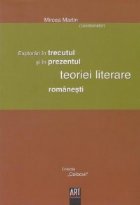 Explorari in trecutul si in prezentul teoriei literare romanesti