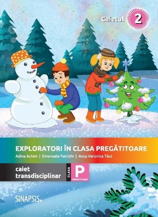 Exploratori in clasa pregatitoare - caiet transdisciplinar pentru clasa pregatitoare. Caietul 2