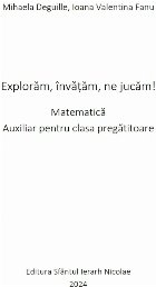 Explorăm învăţăm jucăm Matematică auxiliar