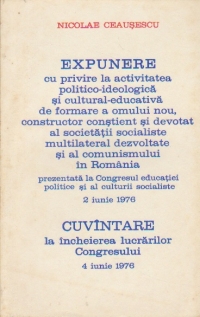 Expunere cu privire la activitatea politico - ideologica de formare a omului nou, constructor constient si devotat al societatii socialiste multilateral dezvoltate si al comunismului in Romania