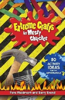 Extreme Crafts for Messy Churches